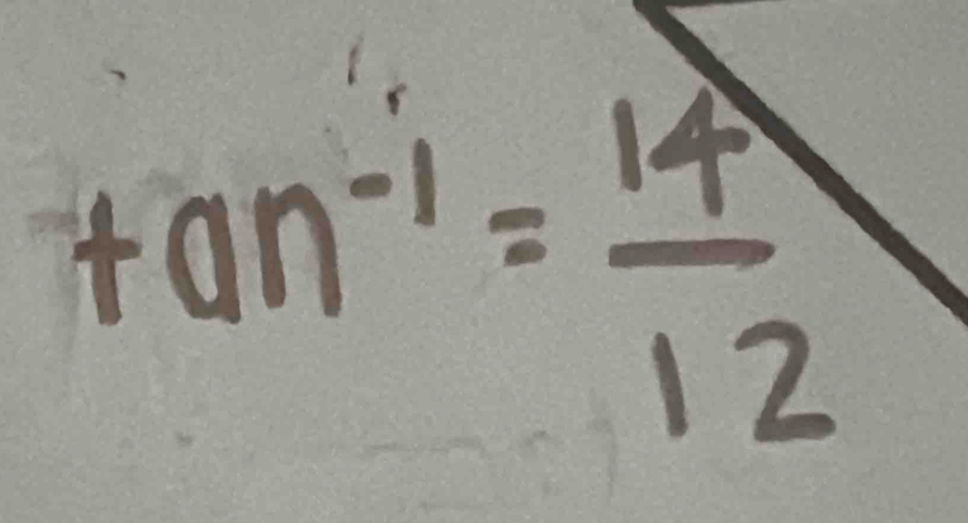 tan^(-1)= 14/12 