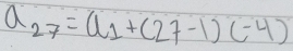 a_27=a_1+(27-1)(-4)