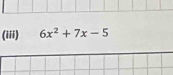 (iii) 6x^2+7x-5