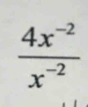  (4x^(-2))/x^(-2) 