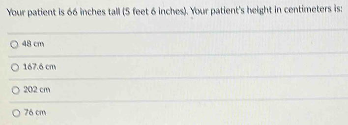 Solved: Your patient is 66 inches tall (5 feet 6 inches). Your patient ...