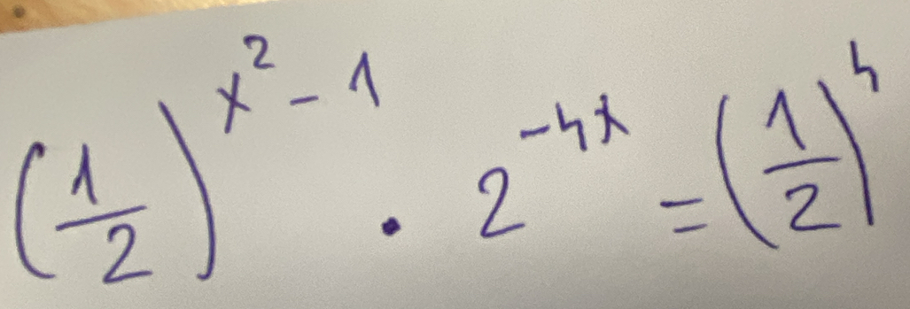 ( 1/2 )^x^2-1· 2^(-4x)=( 1/2 )^4