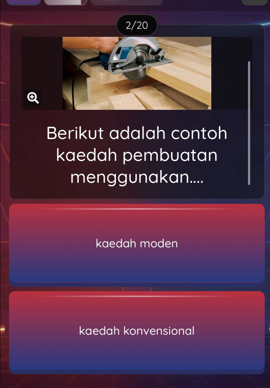 2/20
Berikut adalah contoh
kaedah pembuatan
menggunakan....
kaedah moden
kaedah konvensional