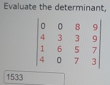 Evaluate the determinant,
1533