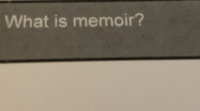 What is memoir?