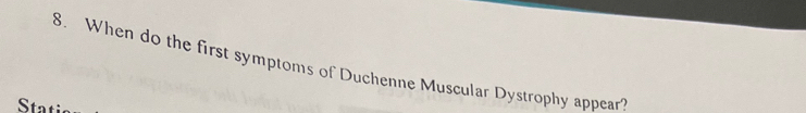 When do the first symptoms of Duchenne Muscular Dystrophy appear 
Stat