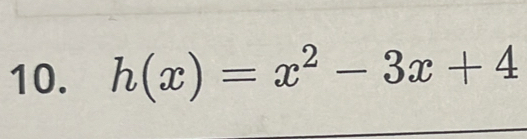 h(x)=x^2-3x+4