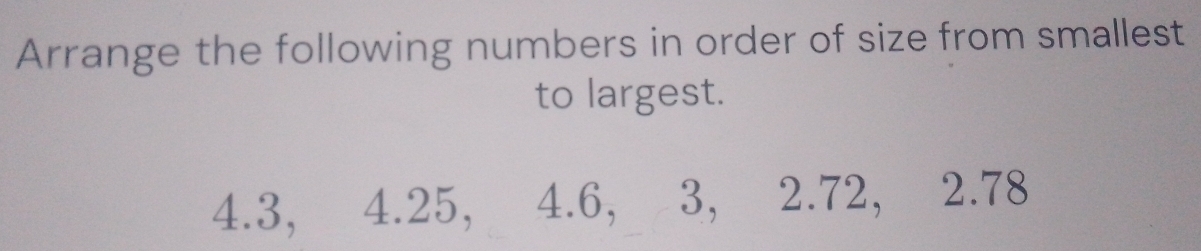 Arrange the following numbers in order of size from smallest to largest ...