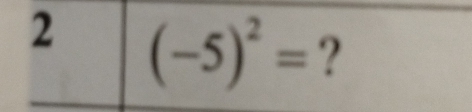 2 (-5)^2= ?