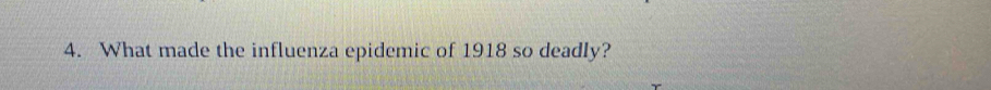 What made the influenza epidemic of 1918 so deadly?