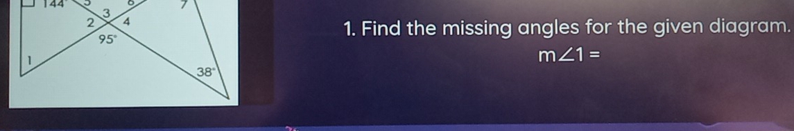 Find the missing angles for the given diagram.
m∠ 1=