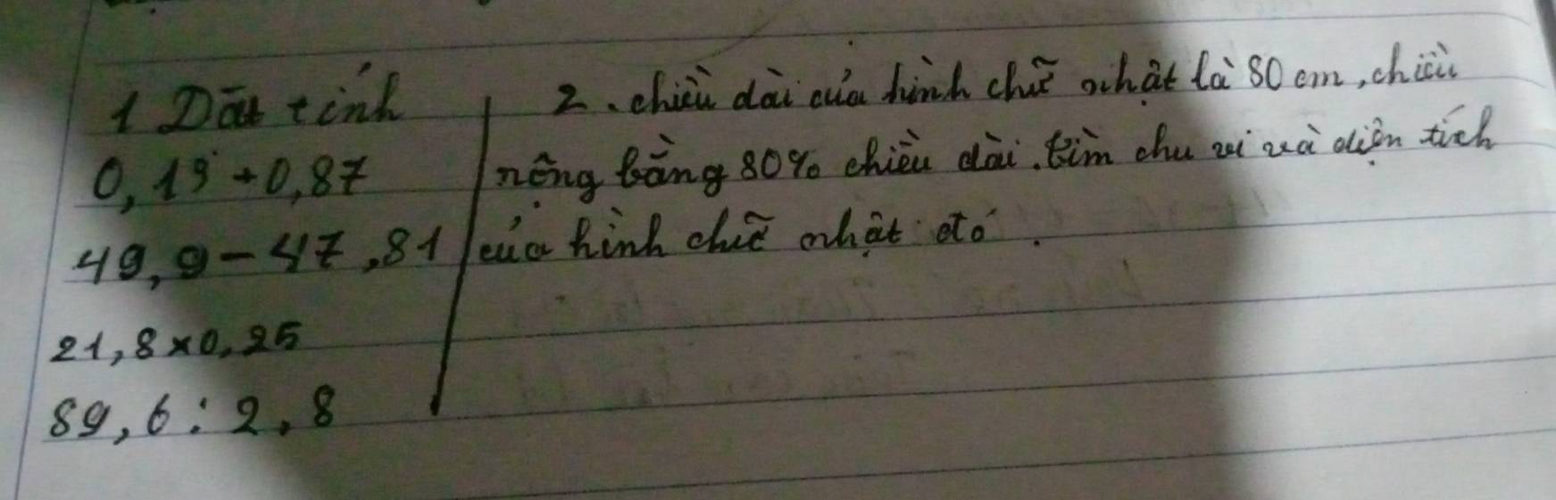 Da tink 2 、chici dài cià hinh ch ochat là 80cm, chici
0.19+0.87
néng bàng 80% chièi dài im chu ai xà diǎn tich
49,9-47,81 euor hink chit wh at dto
21.8* 0.25
89, 6:2.8