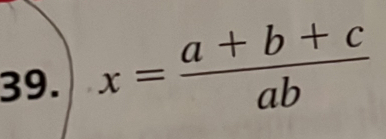 x= (a+b+c)/ab 