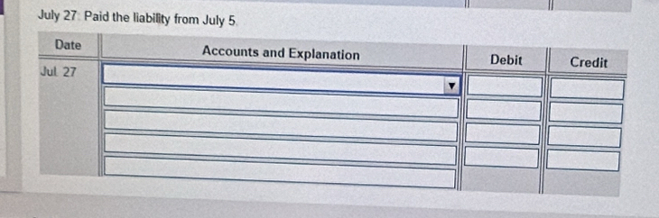 July 27 Paid the liability from July 5.