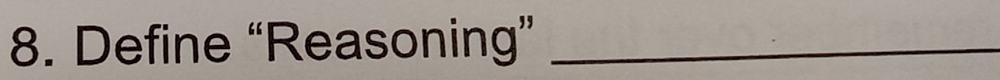 Define “Reasoning”_