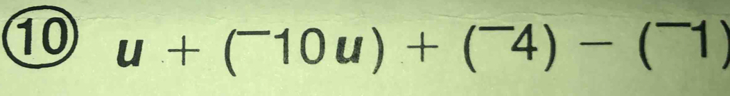 10 u+(^-10u)+(^-4)-(^-1)