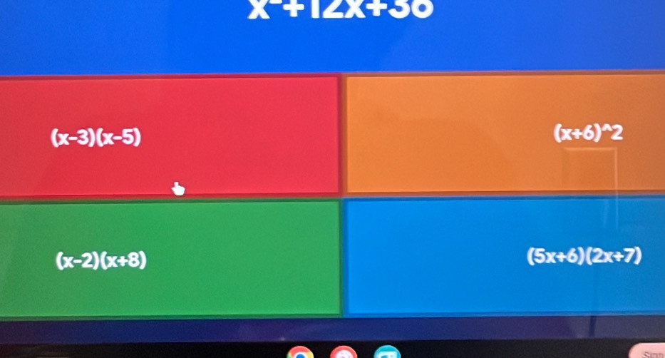 x+12x+50
(x-3)(x-5)
(x+6)^wedge 2
(x-2)(x+8)
(5x+6)(2x+7)