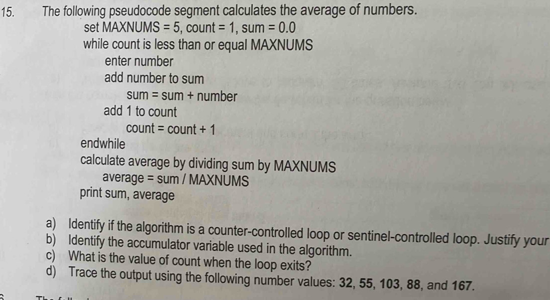 Selesai:The following pseudocode segment calculates the average of ...
