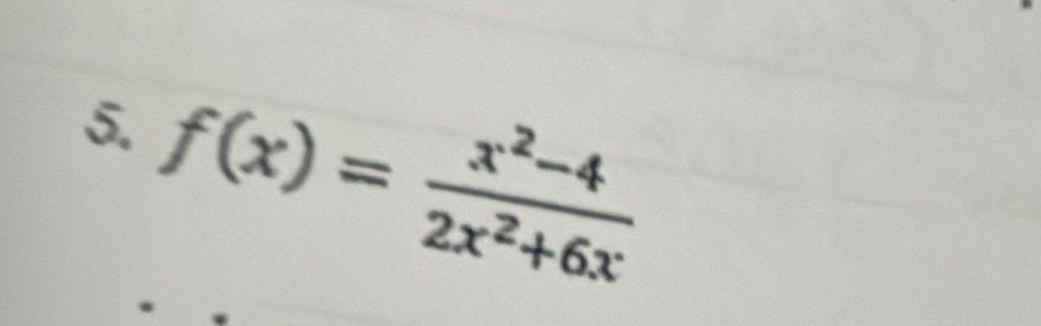 f(x)= (x^2-4)/2x^2+6x 