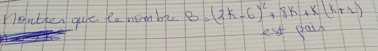 nonther quie tonom ble B=(2k-6)^2+8k+k(k+1)
ext pa