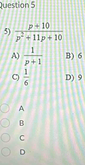 A)  1/p+1  B) 6
C)  1/6  D) 9
A
B
C
D