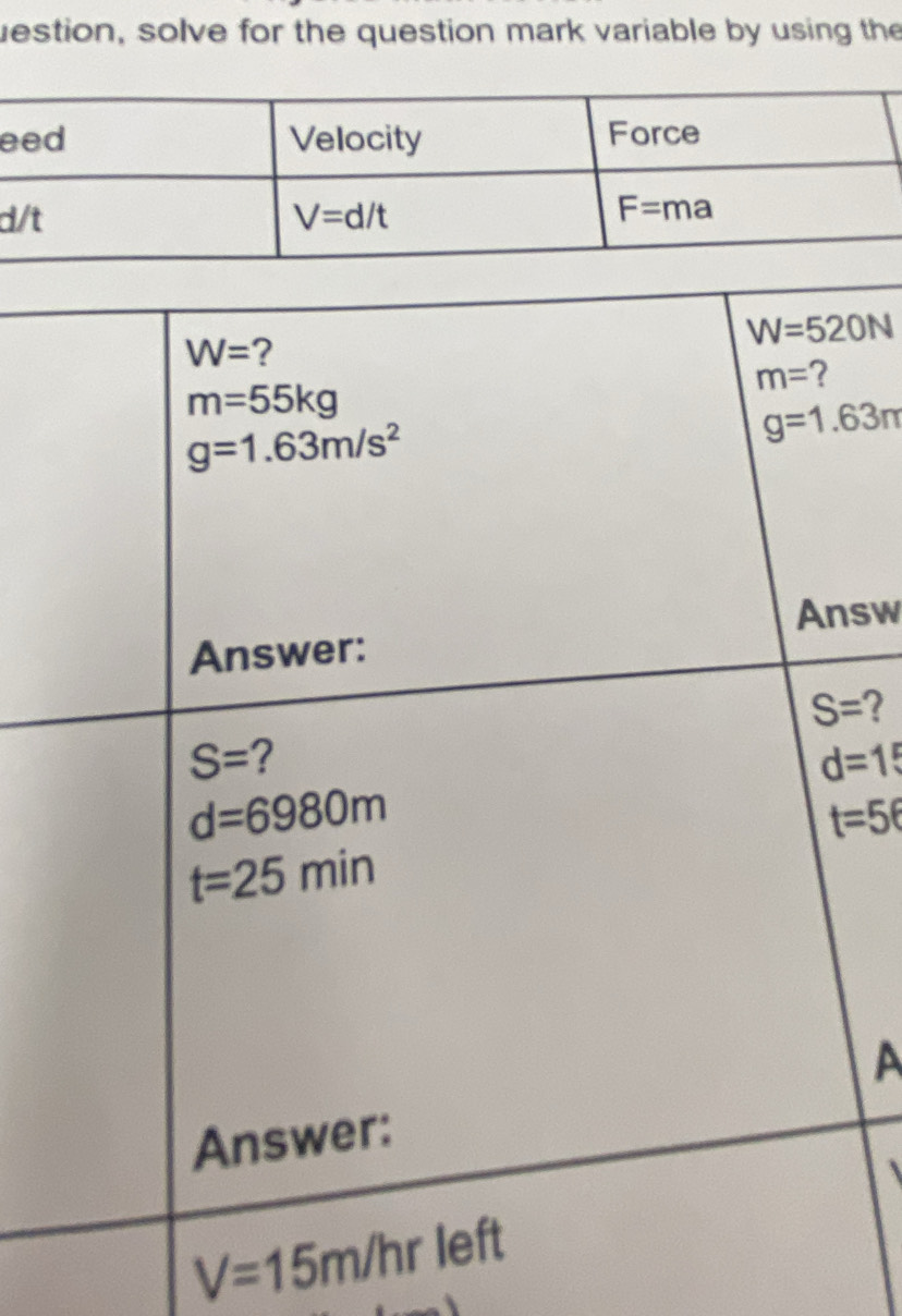 estion, solve for the question mark variable by using the
e
d
sw
d=15
t=56
A