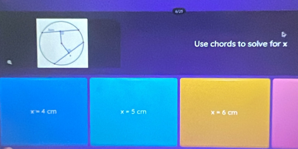 Use chords to solve for x
x=4cm
x=5cm
x=6cm