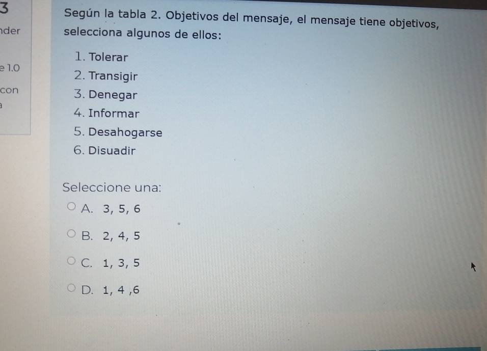 Resuelto:Según la tabla 2. Objetivos del mensaje, el mensaje tiene ...