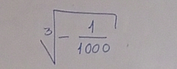 sqrt[3](-frac 1)1000