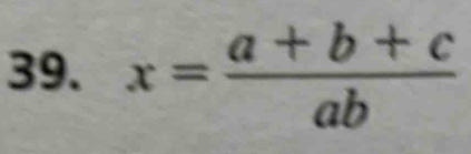 x= (a+b+c)/ab 