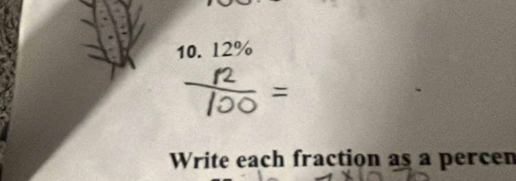 l2%
Write each fraction as a percen