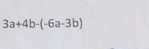 3a+4b-(-6a-3b)