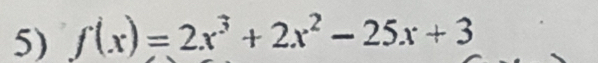 f(x)=2x^3+2x^2-25x+3