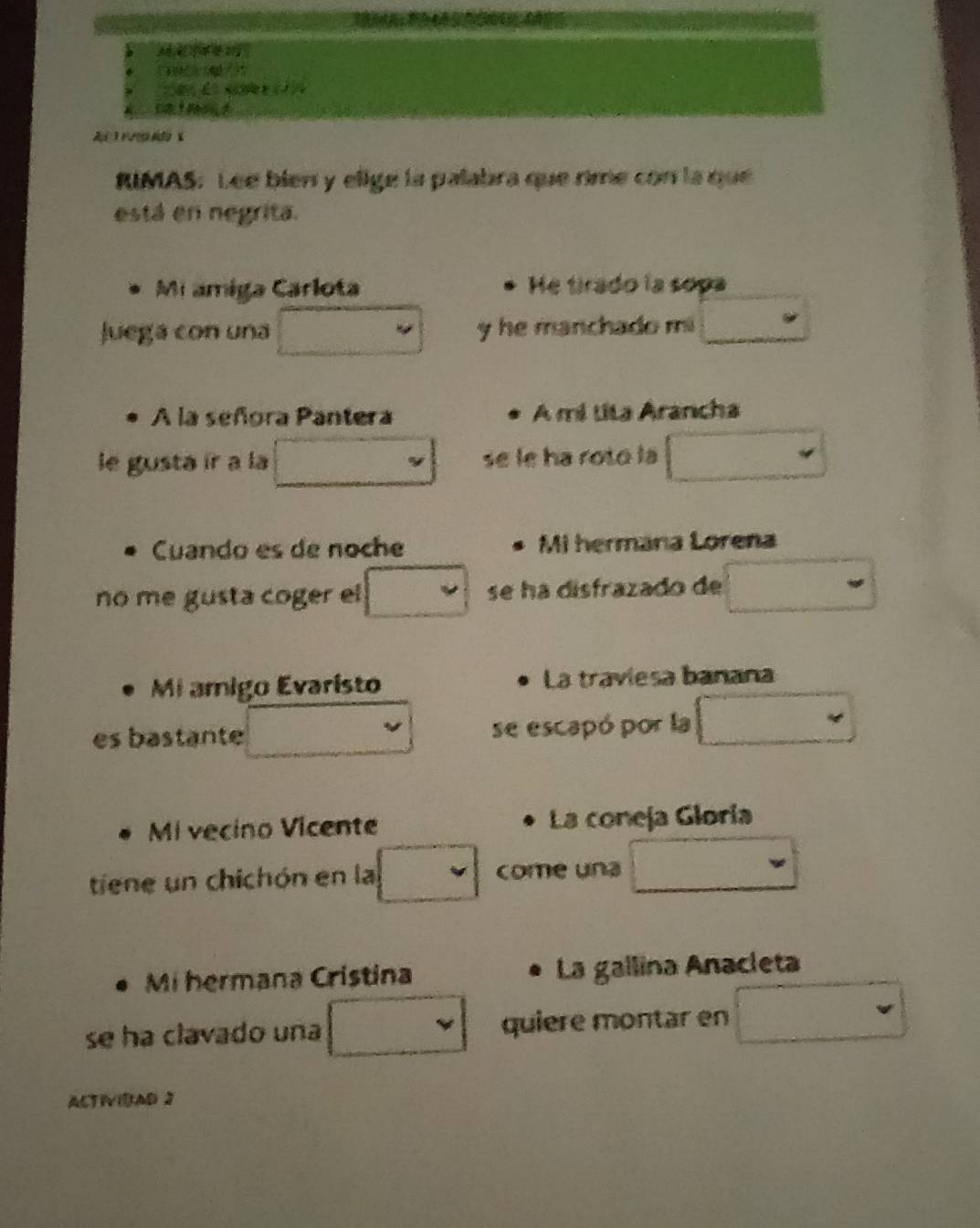 Resuelto:A RIMAS: Lee bien y elige la palabra que rime con la que está ...
