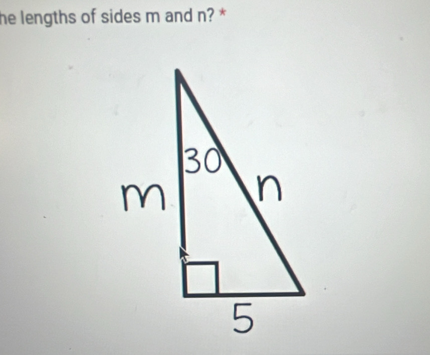 he lengths of sides m and n? *