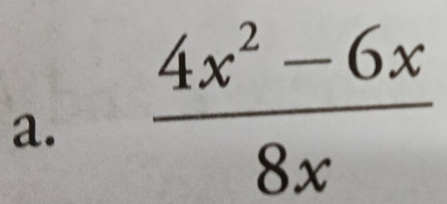  (4x^2-6x)/8x 