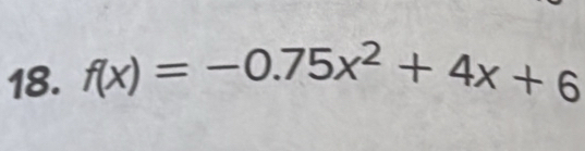 f(x)=-0.75x^2+4x+6