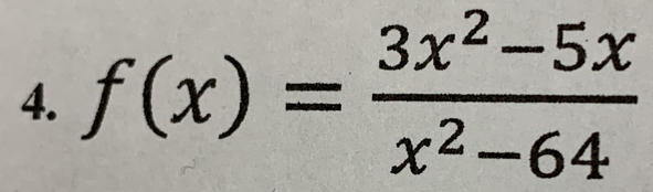 f(x)= (3x^2-5x)/x^2-64 