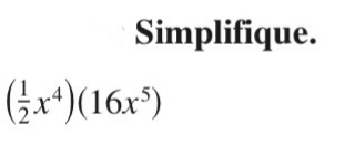 Simplifique.
( 1/2 x^4)(16x^5)