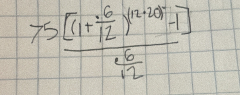 75frac [(1+ (.6)/12 )^10-16-12-1] 6/12 