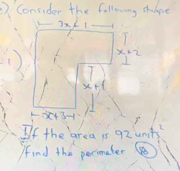 2Consider the followng shuape
f the area is 92 u x+5^2
/ind the perimeter (