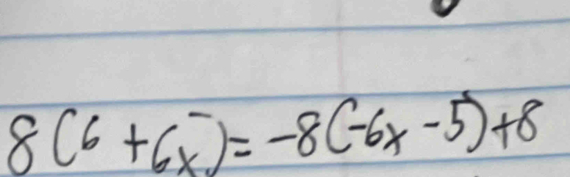 8(6+6x^-)=-8(-6x-5)+8