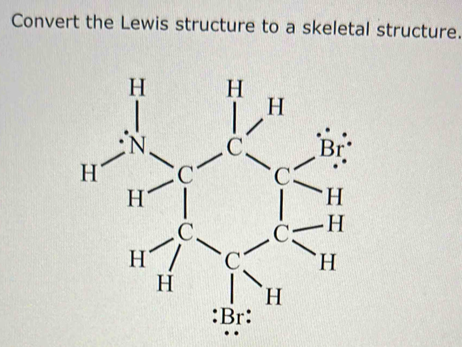 Convert the Lewis structure to a skeletal structure.