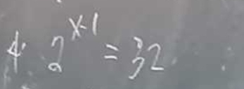 4 2^(x-1)=32