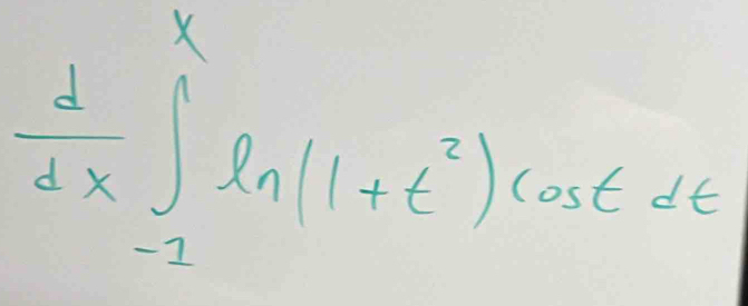 X
 d/dx ∈t _(-2)^1ln (1+t^2)cos tdt