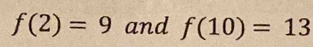 f(2)=9 and f(10)=13