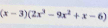 (x-3)(2x^3-9x^2+x-6)