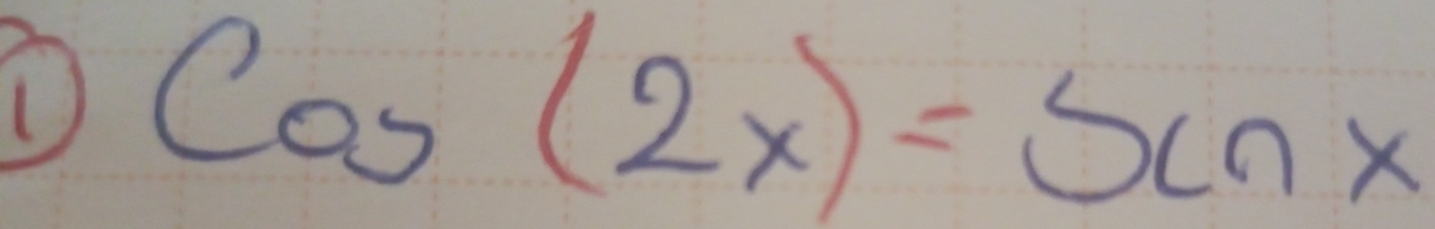 cos (2x)=sin x