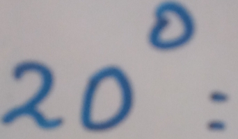 20°=