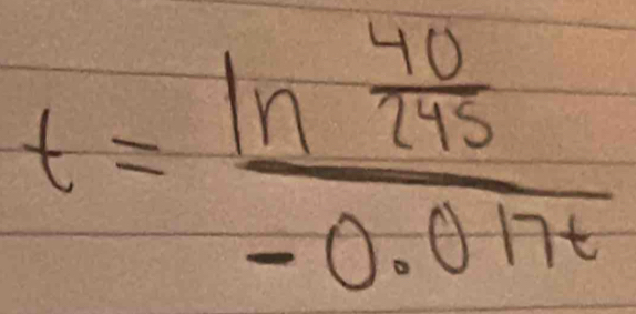 t=frac ln  40/245 -0.017t